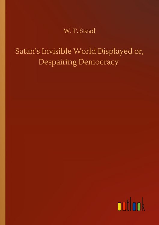 Produktbild: Satan's Invisible World Displayed or, Despairing Democracy