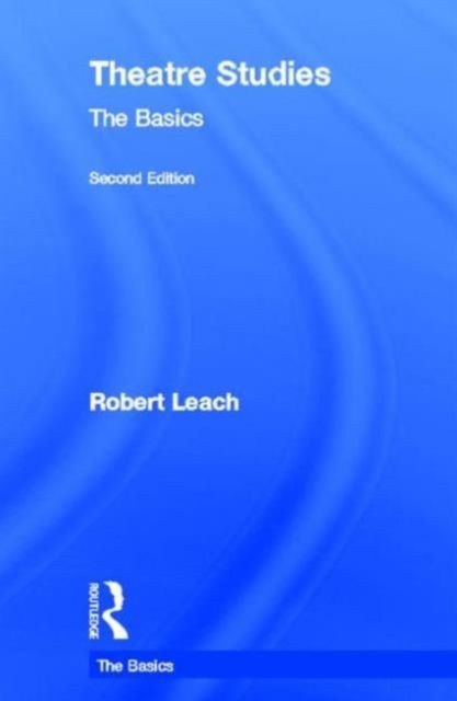 Produktbild: Leach, R: Theatre Studies: The Basics