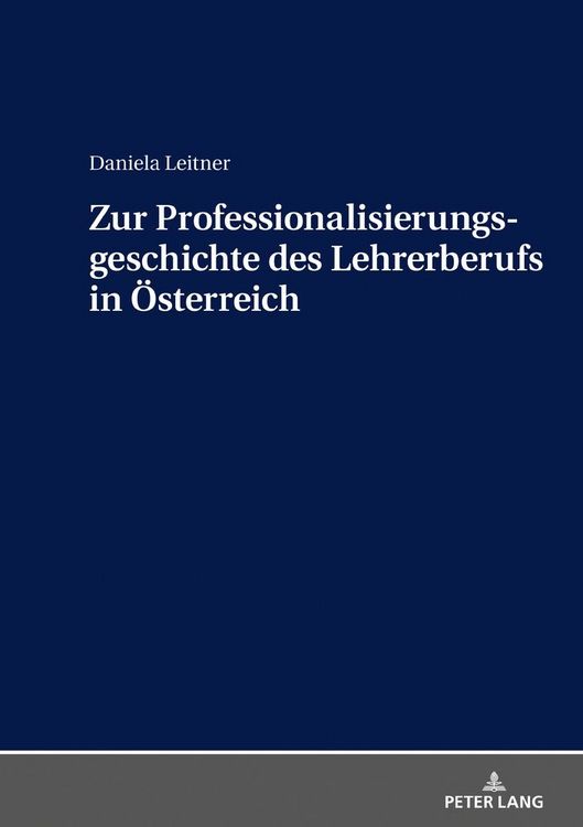 Produktbild: Zur Professionalisierungsgeschichte des Lehrerberufs in &Ouml;sterreich