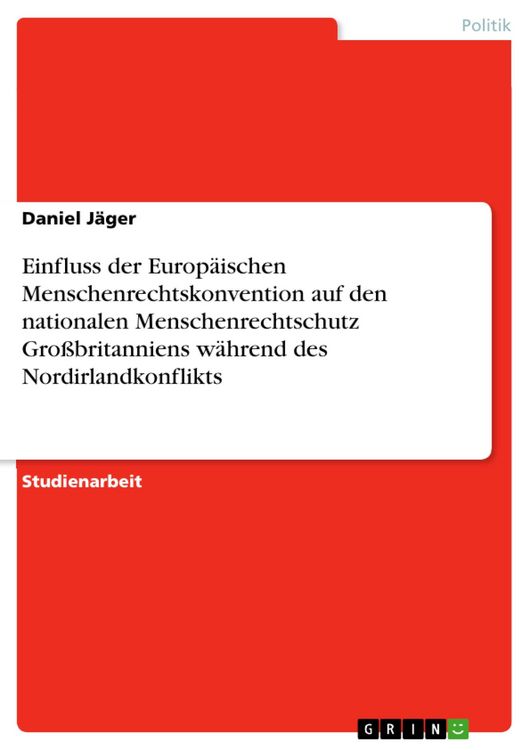 Produktbild: Einfluss der Europ&auml;ischen Menschenrechtskonvention auf den nationalen Menschenrechtschutz Gro&szlig;britanniens w&auml;hrend des Nordirlandkonflikts