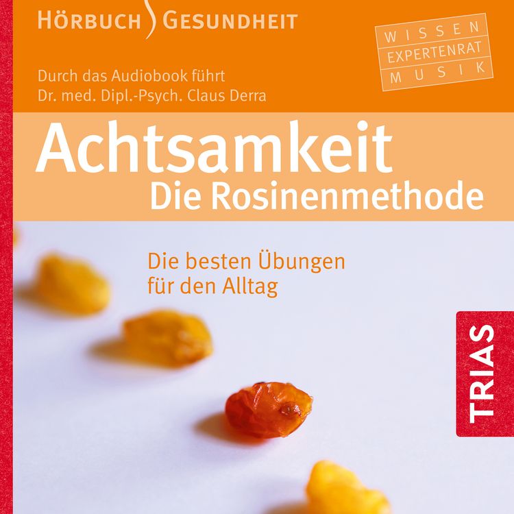 Produktbild: Achtsamkeit. Die Rosinenmethode (H&ouml;rbuch)