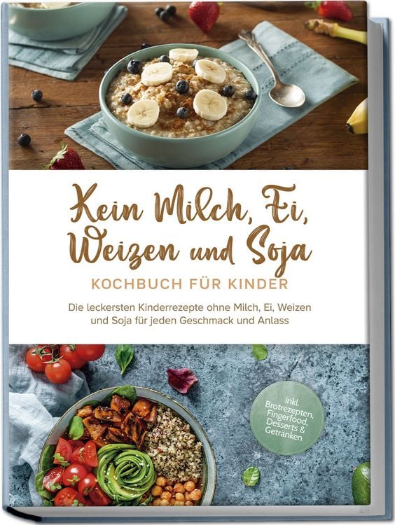 Produktbild: Kein Milch, Ei, Weizen und Soja Kochbuch f&uuml;r Kindern