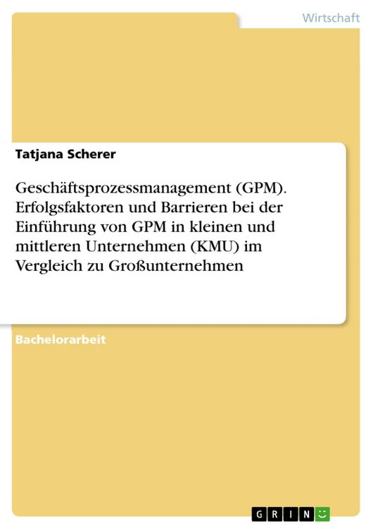 Produktbild: Gesch&auml;ftsprozessmanagement (GPM). Erfolgsfaktoren und Barrieren bei der Einf&uuml;hrung von GPM in kleinen und mittleren Unternehmen (KMU) im Vergleich zu
