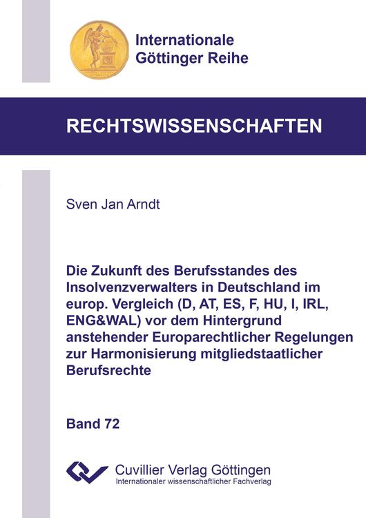 Produktbild: Die Zukunft des Berufsstandes des Insolvenzverwalters in Deutschland im europ. Vergleich (D, AT, ES, F, HU, I, IRL, ENG&WAL) vor dem Hintergrund anste