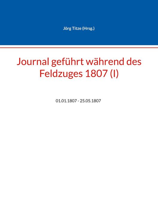 Produktbild: Journal gef&uuml;hrt w&auml;hrend des Feldzuges 1807 (I)
