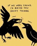 Produktbild: Humor Us Greeting Cards: Birthday - If we were crows, I&rsquo;d bring (Pack of 6)