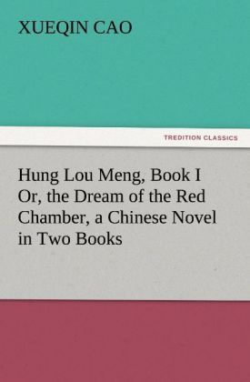 Produktbild: Hung Lou Meng, Book I Or, the Dream of the Red Chamber, a Chinese Novel in Two Books