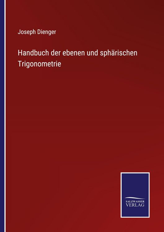 Produktbild: Handbuch der ebenen und sph&auml;rischen Trigonometrie