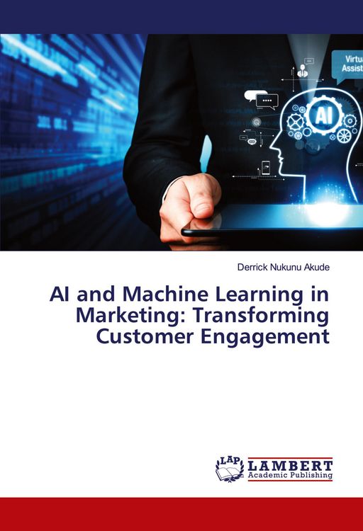 Produktbild: AI and Machine Learning in Marketing: Transforming Customer Engagement