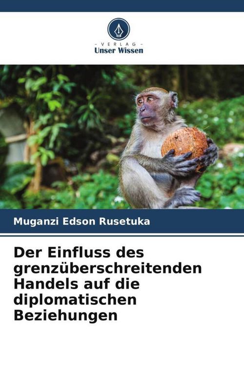 Produktbild: Der Einfluss des grenz&uuml;berschreitenden Handels auf die diplomatischen Beziehungen