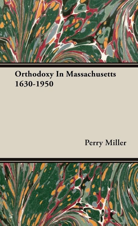 Produktbild: Orthodoxy in Massachusetts 1630-1950