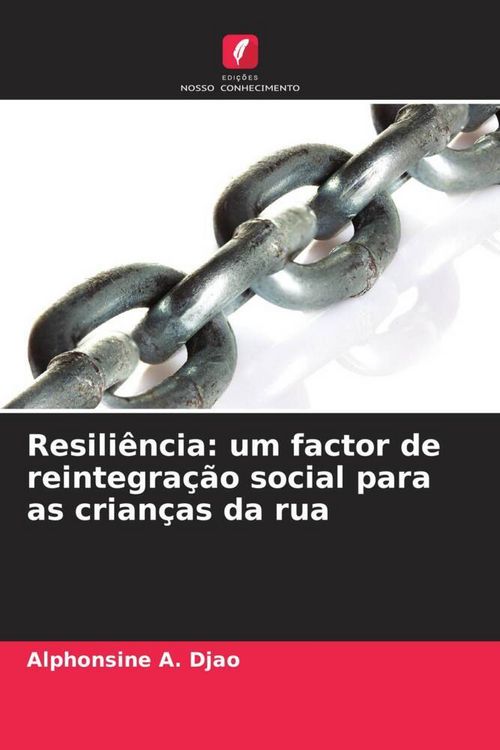 Produktbild: Resili&ecirc;ncia: um factor de reintegra&ccedil;&atilde;o social para as crian&ccedil;as da rua