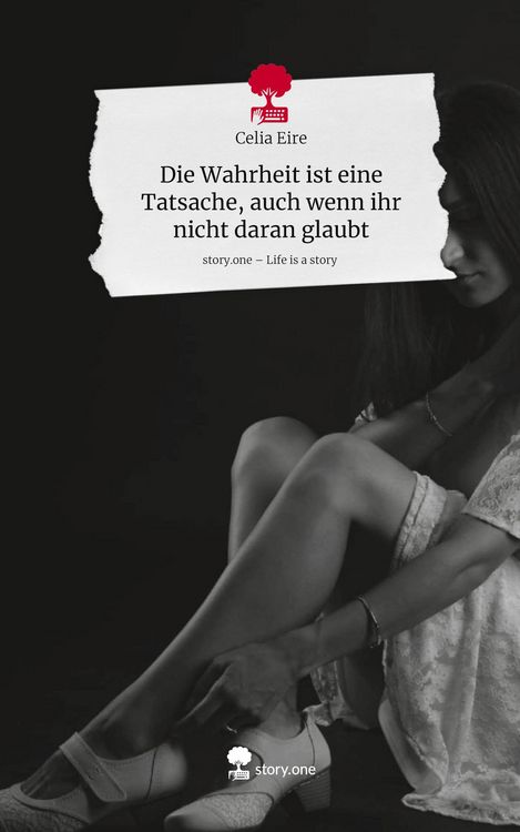 Produktbild: Die Wahrheit ist eine Tatsache, auch wenn ihr nicht daran glaubt. Life is a Story - story.one