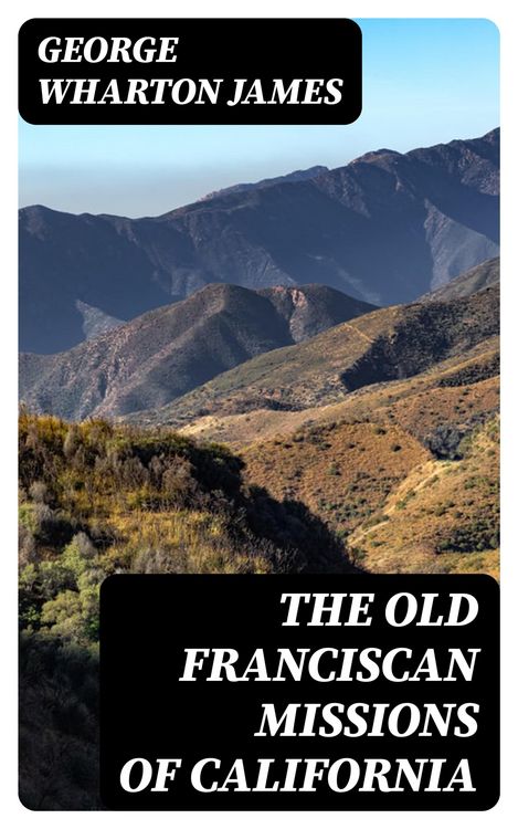 Produktbild: The Old Franciscan Missions Of California