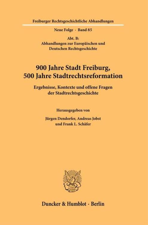 Bild vom Artikel 900 Jahre Stadt Freiburg, 500 Jahre Stadtrechtsreformation. vom Autor Jürgen Dendorfer