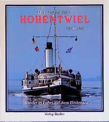 Produktbild: Das Dampfschiff Hohentwiel ... wieder in Fahrt auf dem Bodensee