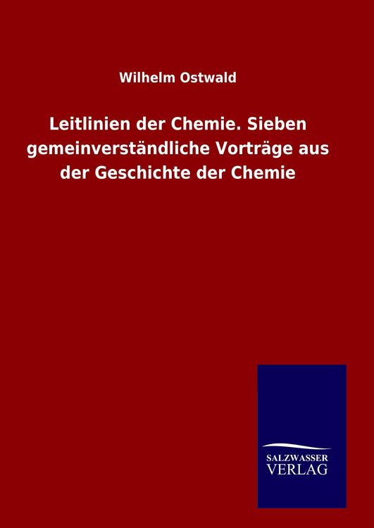 Produktbild: Leitlinien der Chemie. Sieben gemeinverst&auml;ndliche Vortr&auml;ge aus der Geschichte der Chemie