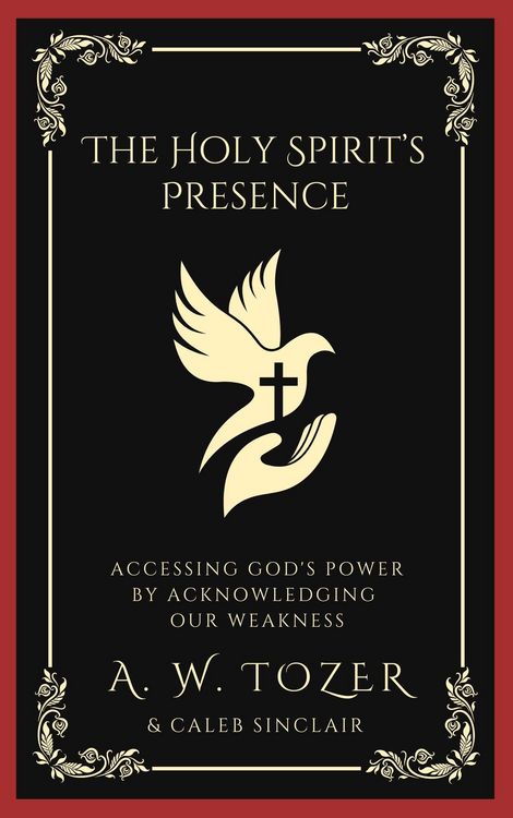 Produktbild: The Holy Spirit's Presence: Accessing God's Power by Acknowledging Our Weakness