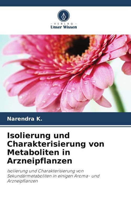 Produktbild: Isolierung und Charakterisierung von Metaboliten in Arzneipflanzen