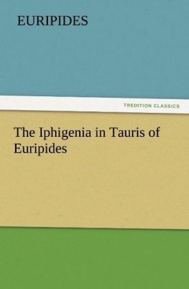 Produktbild: The Iphigenia in Tauris of Euripides
