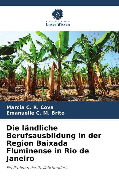 Produktbild: Die l&auml;ndliche Berufsausbildung in der Region Baixada Fluminense in Rio de Janeiro