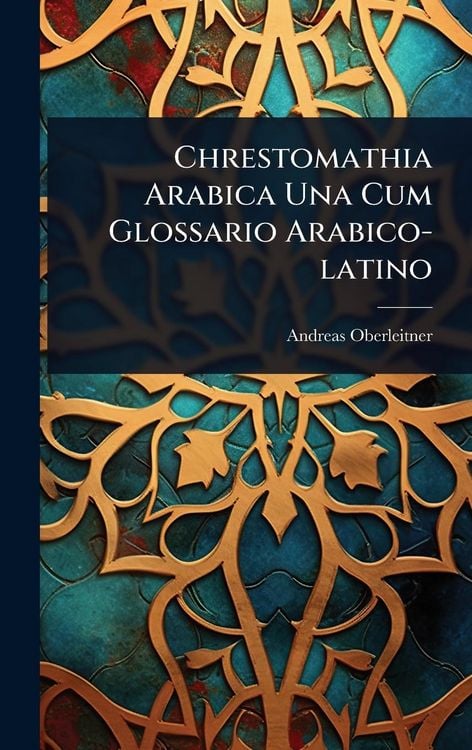 Produktbild: Chrestomathia Arabica Una Cum Glossario Arabico-latino