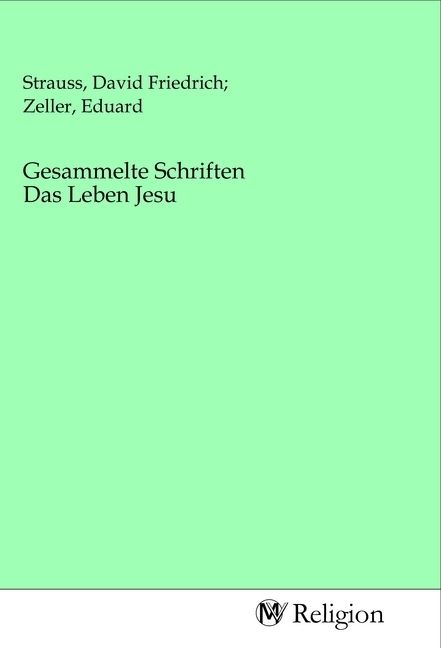 Produktbild: Gesammelte Schriften Das Leben Jesu
