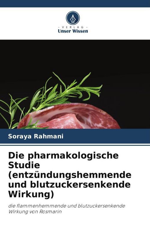 Produktbild: Die pharmakologische Studie (entz&uuml;ndungshemmende und blutzuckersenkende Wirkung)