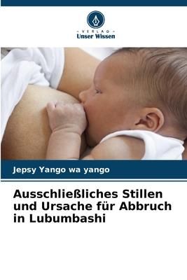 Produktbild: Ausschlie&szlig;liches Stillen und Ursache f&uuml;r Abbruch in Lubumbashi