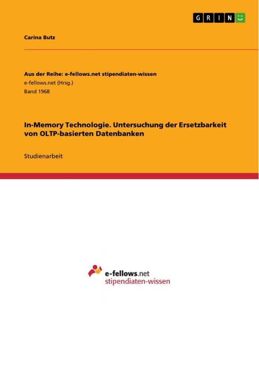 Produktbild: In-Memory Technologie. Untersuchung der Ersetzbarkeit von OLTP-basierten Datenbanken