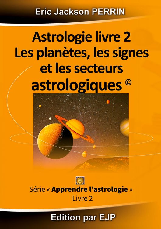 Produktbild: Astrologie livre 2 : Les plan&egrave;tes, les signes et les secteurs astrologiques