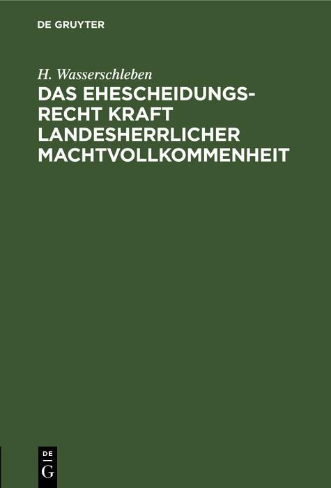 Produktbild: Das Ehescheidungsrecht kraft landesherrlicher Machtvollkommenheit