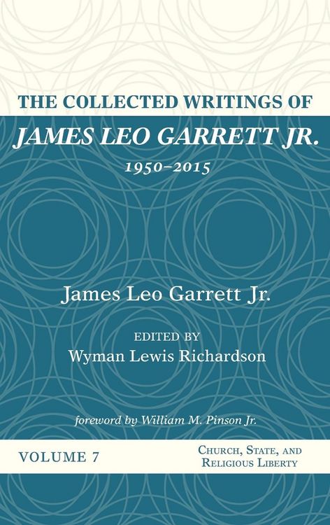 Produktbild: The Collected Writings of James Leo Garrett Jr., 1950-2015