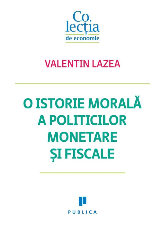 Produktbild: O istorie morala a politicilor monetare &iquest;i fiscale