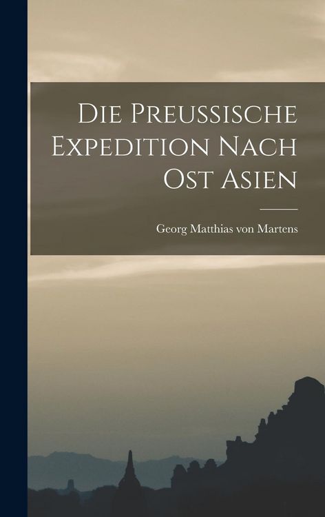 Produktbild: Die Preussische Expedition Nach Ost Asien