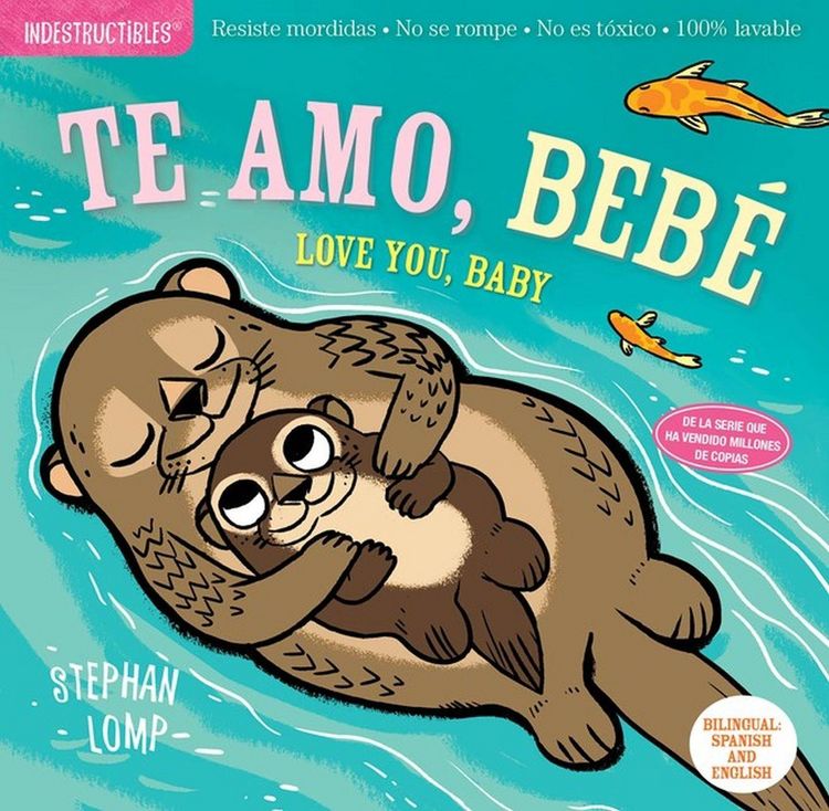Produktbild: Indestructibles (the Original): Te Amo, Beb&eacute; / Love You, Baby