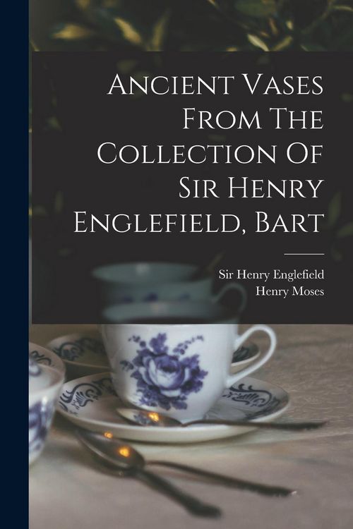 Produktbild: Ancient Vases From The Collection Of Sir Henry Englefield, Bart