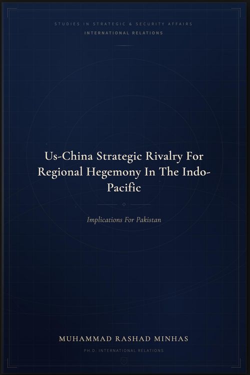 Produktbild: US-China Strategic Rivalry for Regional Hegemony in the Indo-Pacific: Implications for Pakistan