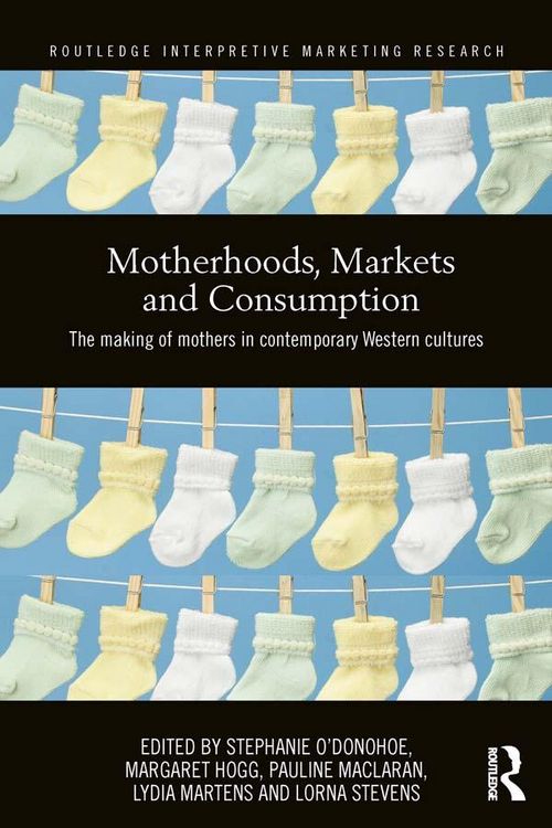 Produktbild: Motherhoods, Markets and Consumption