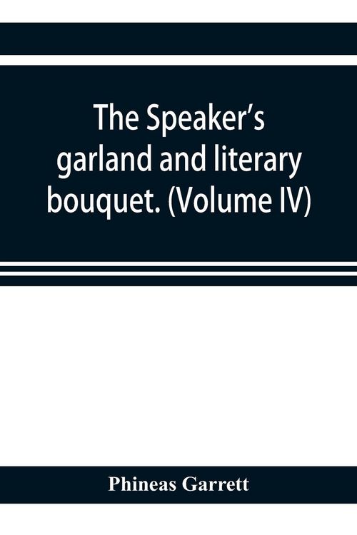 Produktbild: The speaker's garland and literary bouquet. (Volume IV).