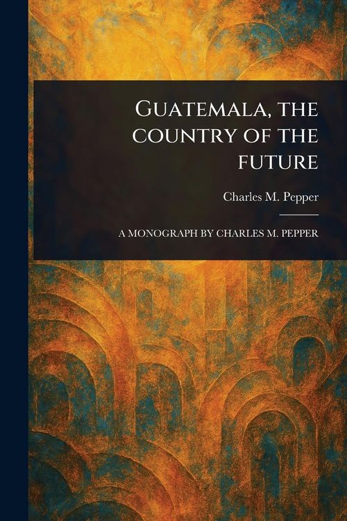 Produktbild: Guatemala, the Country of the Future