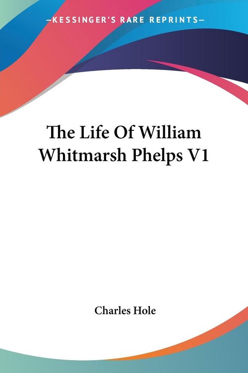 Produktbild: The Life Of William Whitmarsh Phelps V1