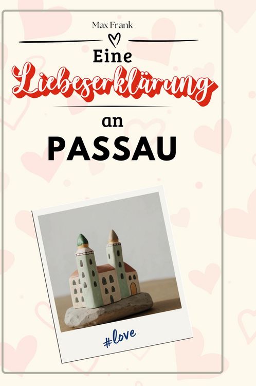 Produktbild: Eine Liebeserkl&auml;rung an Passau