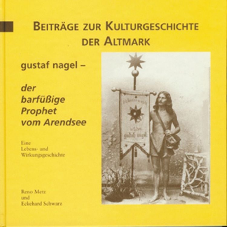 Bild vom Artikel Gustaf Nagel - der barfüssige Prophet vom Arendsee vom Autor Reno Metz