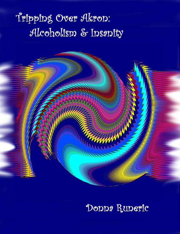 Produktbild: Tripping Over Akron: Alcoholism & Insanity