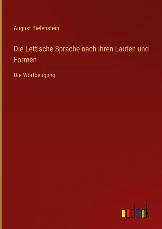 Produktbild: Die Lettische Sprache nach ihren Lauten und Formen