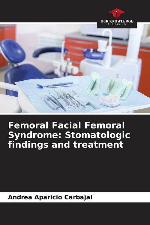Produktbild: Femoral Facial Femoral Syndrome: Stomatologic findings and treatment
