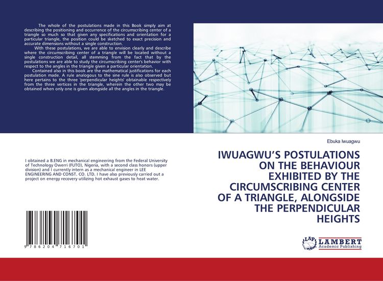 Produktbild: IWUAGWU'S POSTULATIONS ON THE BEHAVIOUR EXHIBITED BY THE CIRCUMSCRIBING CENTER OF A TRIANGLE, ALONGSIDE THE PERPENDICULAR HEIGHTS