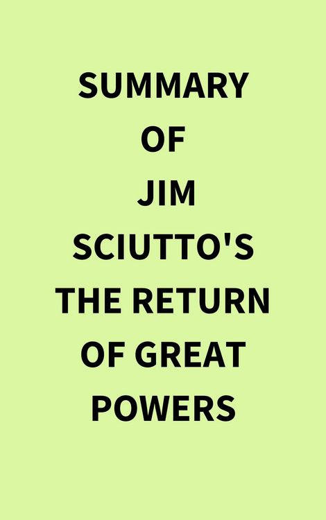 Produktbild: Summary of Jim Sciutto's The Return of Great Powers