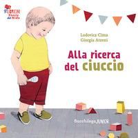 Produktbild: Alla ricerca del ciuccio. Le storie del nido